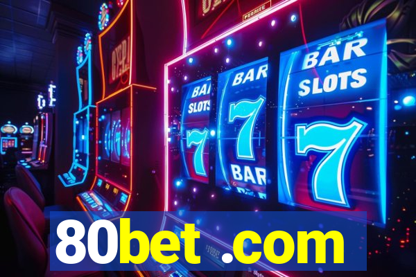 80bet .com